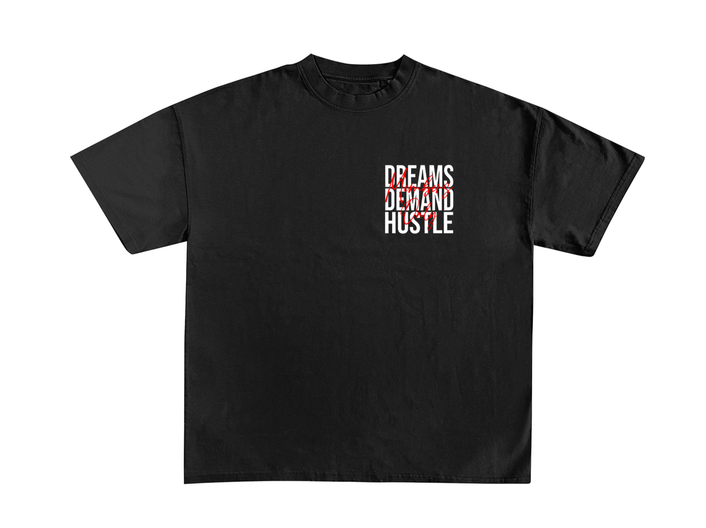 Dreams Demand Hustle Tee