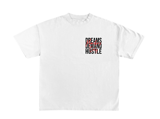 Dreams Demand Hustle Tee