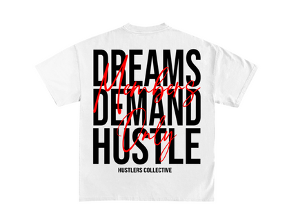 Dreams Demand Hustle Tee